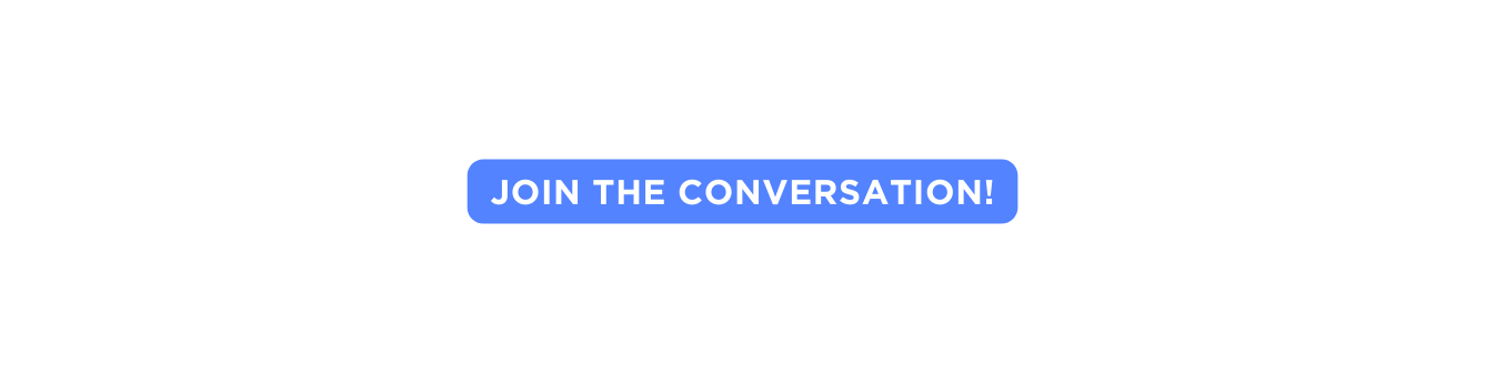 Join The Conversation